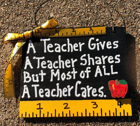 5552 A Teacher Gives a Teacher Shares But most of ALL a Teacher Cares