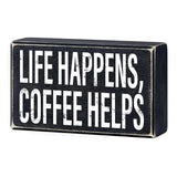 N1824 Life Happens, Coffee Helps wood box sign