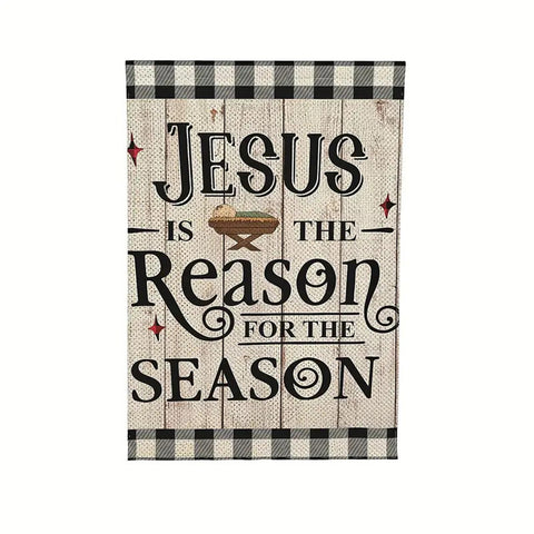 EX22621 Jesus Is The Reason For The Season Garden Flag, Double Sided