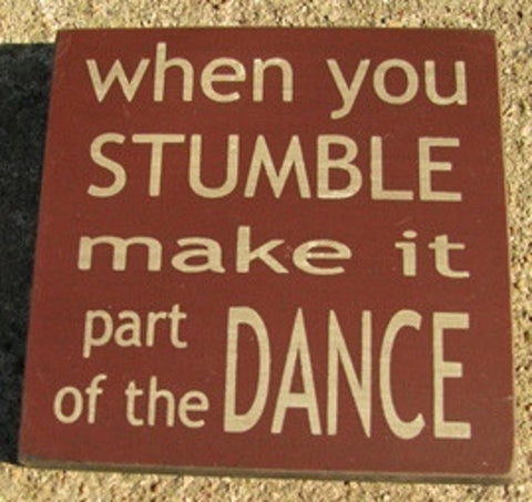 wood primitive block  32351WM When you Stumble make it part of the Dance