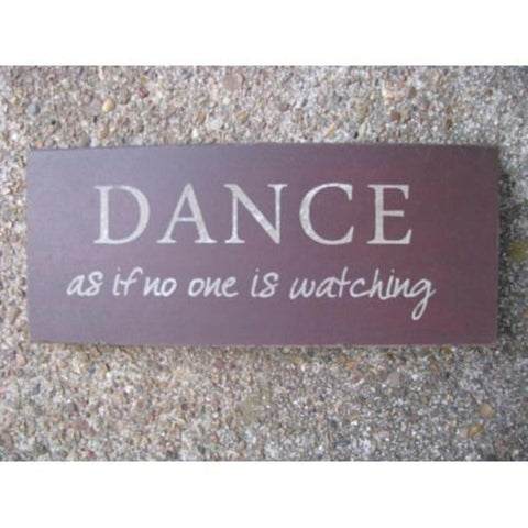 Primitive Wood Block 31434D -Dance as if no one is watching