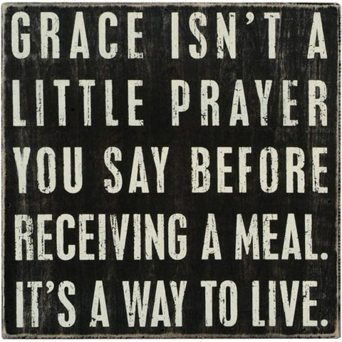17056 Grace Isn't A Little Prayer you say before receiving a meal. It's w way to