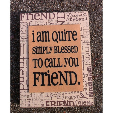 Primitive Wood Box Sign 32507QF - I'm quite blessed to call you friend