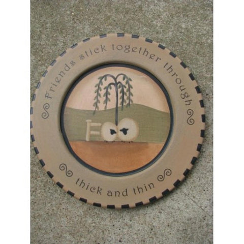 32230TNT-Friends stick together through thick and thin Wood Plate