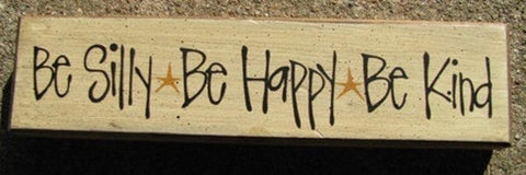 Primitive Wood Block 82231BH Be Silly * Be Happy * Be Kind