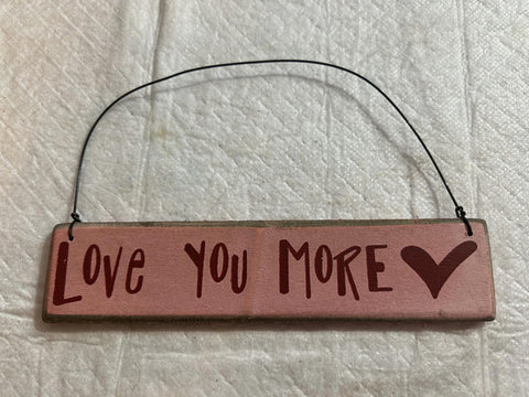 CO1302  Love You More hanging wood sign