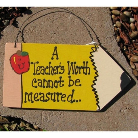 22 - A teachers Worth cannot be measured wood pencil