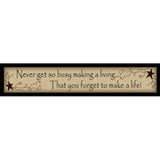 223NGSB -Never Get So Busy making a living that you forget to make a life wood