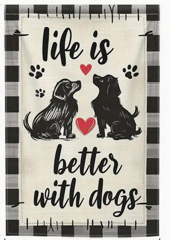 FY92524 Life Is Better With Dogs Double-Sided Garden Flag