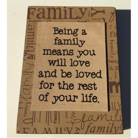 32508B Being a Family means you will love and be loved fhe rest of your life