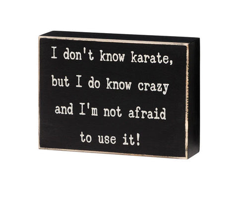 PS-4108 - I Do Know Crazy wood Box Sign
