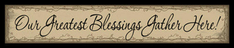 244OGB-Our Greatest Blessings Gather Here wood  Block