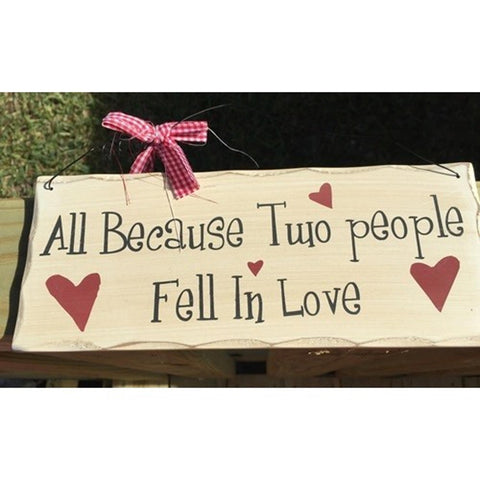 wp332 - All because two people Fell in Love  Primitive Wood Sign