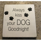 34809DG Always Kiss your DOG Goodnight Wood Dog Block