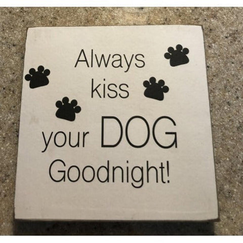 34809DG Always Kiss your DOG Goodnight Wood Dog Block