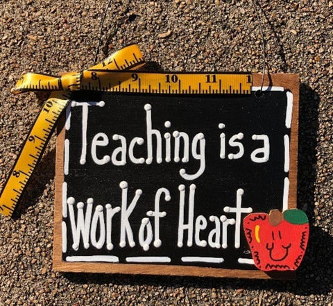 Teacher Gift  5554 Teaching is a work of Heart wood sign