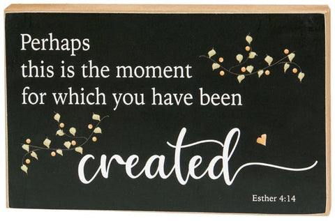 36097 Perhaps this is the moment which you have been created - Esther 4:14