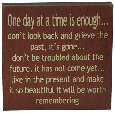 32352 One day at a time is enough wood block