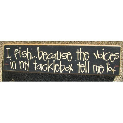 82210F - I Fish because the voices in my tacklebox tell me to Wood Block