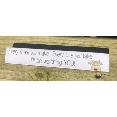 34819 Every meal you make every bite you take I'll be watching you wood block
