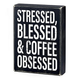 N1827 Stressed, Blessed and Coffee Obsessed wood box sign